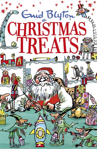 Christmas Treats : contains 29 classic Blyton tales-9781444936681
