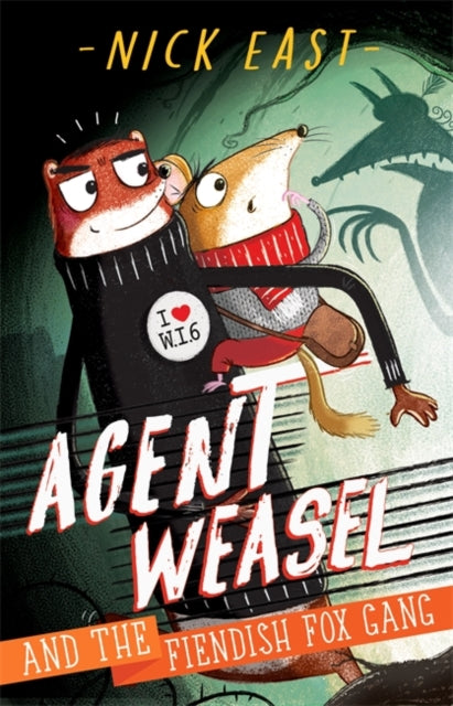 Agent Weasel and the Fiendish Fox Gang : Book 1-9781444945270