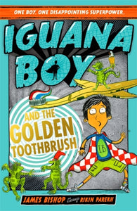 Iguana Boy Unmasks The Invisible Hero-9781444950960