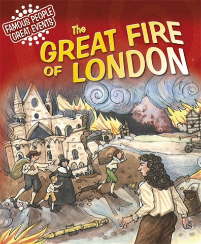 Famous People, Great Events: The Great Fire of London-9781445108667