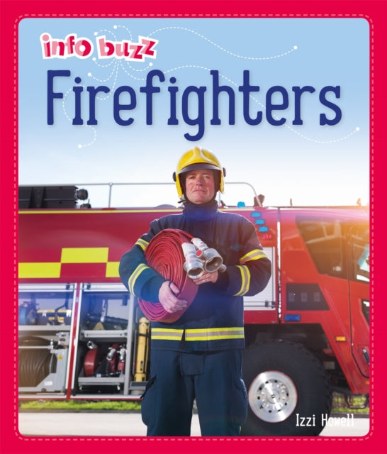 Info Buzz: People Who Help Us: Firefighters-9781445164908