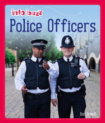 Info Buzz: People Who Help Us: Police Officers-9781445164922