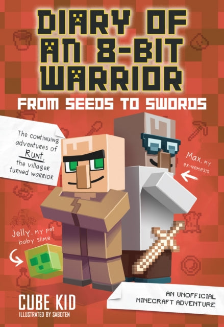 Diary of an 8-Bit Warrior: From Seeds to Swords (Book 2 8-Bit Warrior series) : An Unofficial Minecraft Adventure-9781449480080