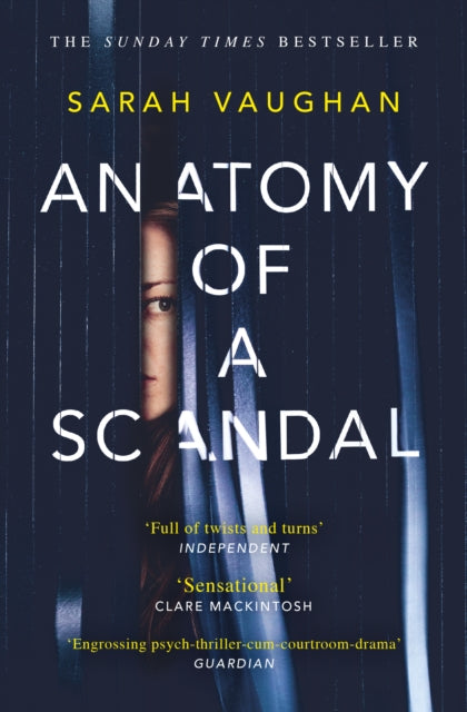 Anatomy of a Scandal : The Sunday Times bestseller everyone is talking about-9781471165023