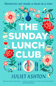 The Sunday Lunch Club : The feel-good novel of 2018-9781471168383