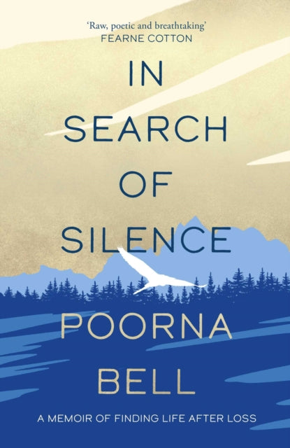 In Search of Silence : A memoir of finding life after loss-9781471169236