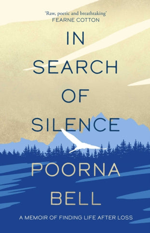 In Search of Silence : A memoir of finding life after loss-9781471169236