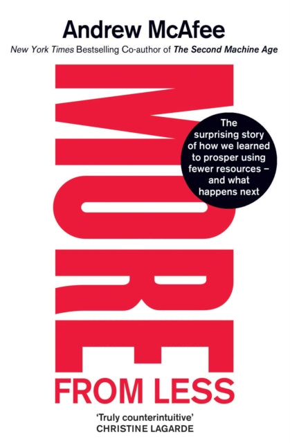 More From Less : The surprising story of how we learned to prosper using fewer resources - and what happens next-9781471180361
