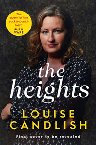 The Heights : From the bestselling author of Our House, now a major ITV drama, and the #1 thriller The Other Passenger-9781471183515