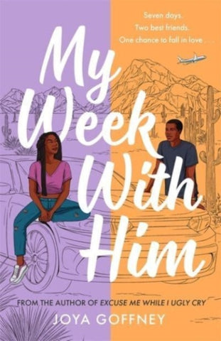 My Week With Him : Seven days. Two best friends. One chance to fall in love ...-9781471414282