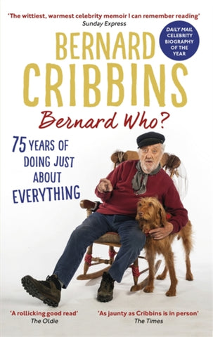 Bernard Who? : 75 Years of Doing Just About Everything-9781472130150