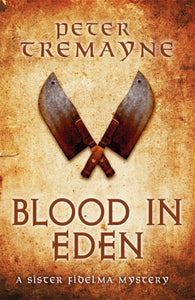 Blood in Eden (Sister Fidelma Mysteries Book 30) : An unputdownable mystery of bloodshed and betrayal-9781472238764