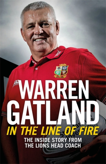 In the Line of Fire : The Inside Story from the Lions Head Coach-9781472252494