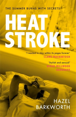 Heatstroke : an intoxicating story of obsession over one hot summer-9781472265609