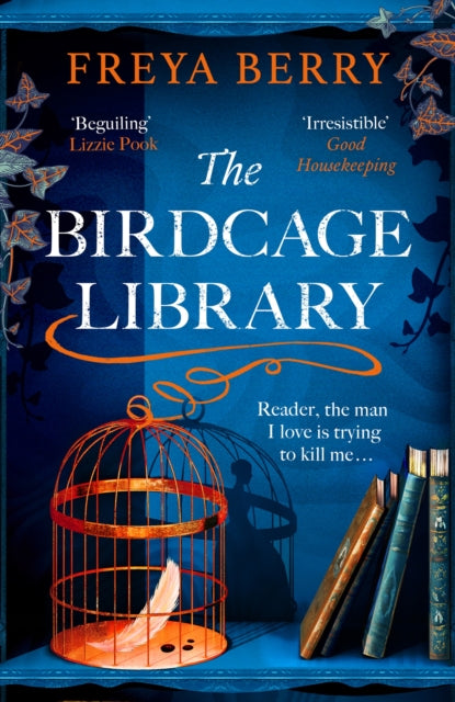 The Birdcage Library : A spellbinding novel of hidden clues and dark obsession-9781472276391