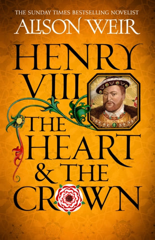 Henry VIII: The Heart and the Crown : Tudor Rose Novel 2-9781472278081