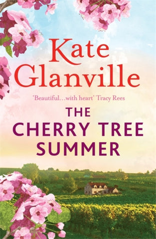 The Cherry Tree Summer : Escape to an idyllic French farmhouse in this captivating summer read-9781472279866