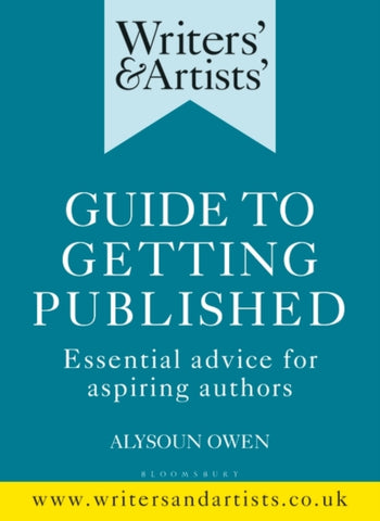 Writers' & Artists' Guide to Getting Published : Essential advice for aspiring authors-9781472950215