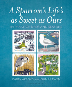 A Sparrow's Life's as Sweet as Ours : In Praise of Birds and Seasons-9781472967145