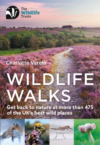 Wildlife Walks : Get back to nature at more than 475 of the UK's best wild places-9781472986863