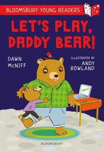 Let's Play, Daddy Bear! A Bloomsbury Young Reader : Purple Book Band-9781472988904