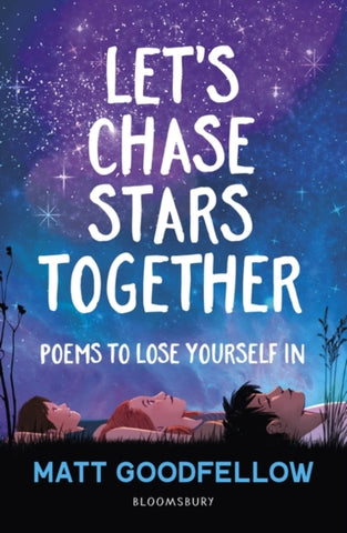 Let's Chase Stars Together : Poems to lose yourself in, perfect for 10+-9781472993847