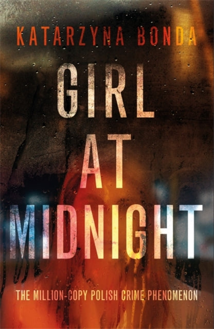 Girl at Midnight : the bestselling Polish crime sensation-9781473630451