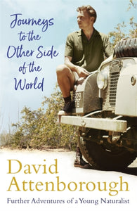 Journeys to the Other Side of the World : further adventures of a young naturalist-9781473666672