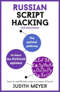 Russian Script Hacking : The optimal pathway to learn the Russian alphabet-9781473679917