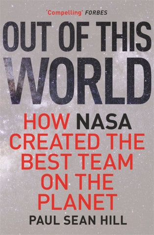 Out of This World : How NASA created the best team on the planet-9781473696105