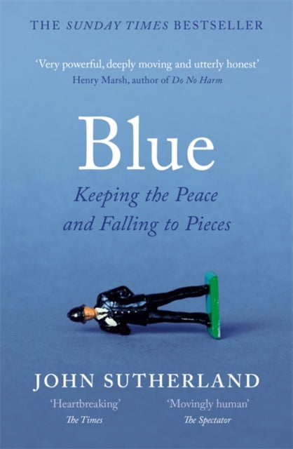 Blue : A Memoir - Keeping the Peace and Falling to Pieces-9781474606066