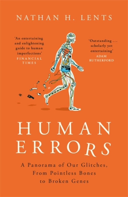 Human Errors : A Panorama of Our Glitches, From Pointless Bones to Broken Genes-9781474608350