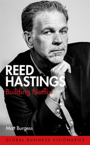 Reed Hastings : Building Netflix-9781474612548