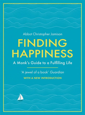 Finding Happiness : A monk's guide to a fulfilling life-9781474618762