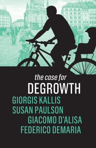 The Case for Degrowth-9781509535637