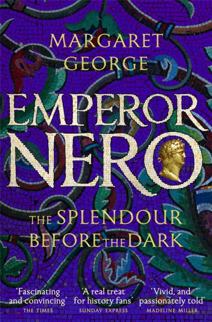 Emperor Nero: The Splendour Before The Dark-9781509840236