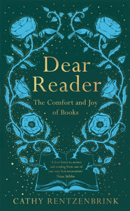 Dear Reader : The Comfort and Joy of Books-9781509891528