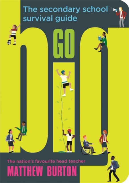 Go Big : The Secondary School Survival Guide-9781526362353
