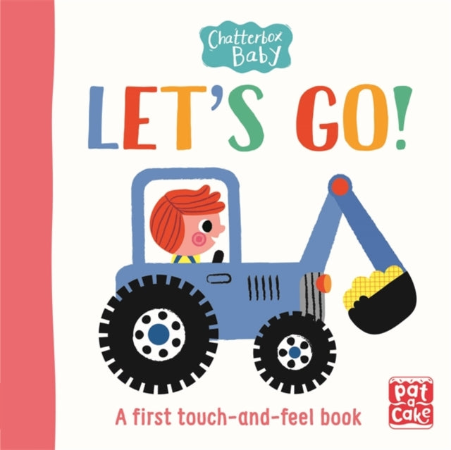 Chatterbox Baby: Let's Go! : A touch-and-feel board book to share-9781526381729