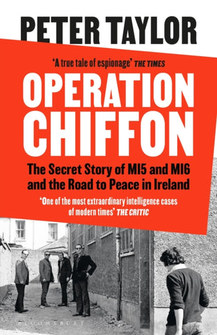 Operation Chiffon : The Secret Story of MI5 and MI6 and the Road to Peace in Ireland-9781526659644