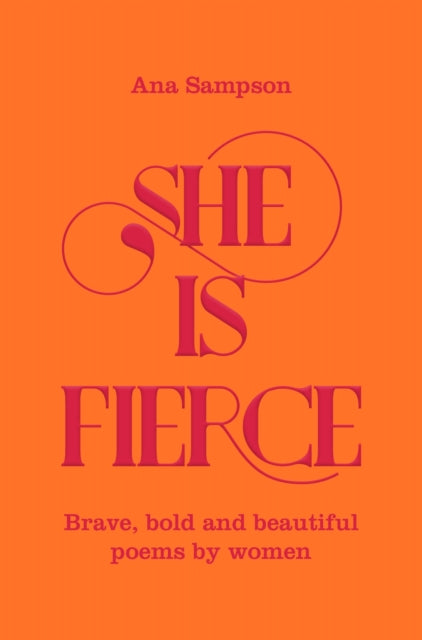 She is Fierce : Brave, Bold  and Beautiful Poems by Women-9781529003154