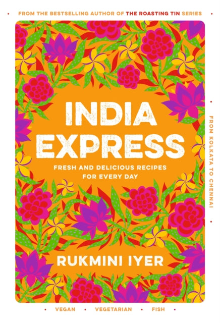 SIGNED India Express : 75 Fresh and Delicious Vegan, Vegetarian and Pescatarian Recipes for Every Day-9781529110074