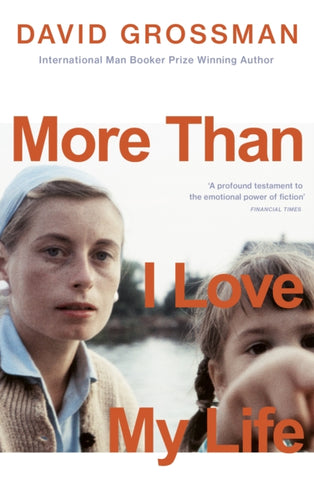 More Than I Love My Life : LONGLISTED FOR THE 2022 INTERNATIONAL BOOKER PRIZE-9781529113945