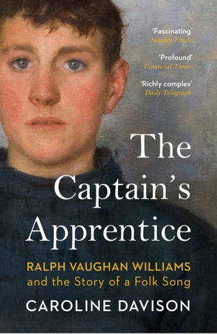 The Captain's Apprentice : Ralph Vaughan Williams and the Story of a Folk Song-9781529115109