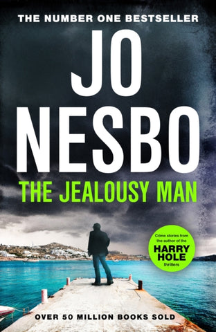 The Jealousy Man : Stories from the Sunday Times no.1 bestselling author of the Harry Hole thrillers-9781529115376