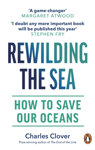 Rewilding the Sea : How to Save our Oceans-9781529144055