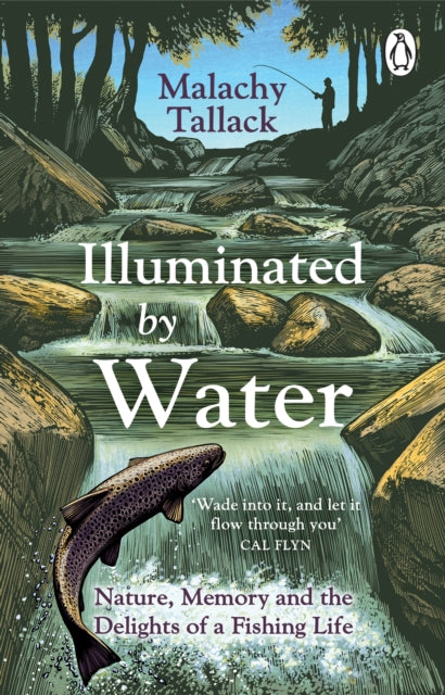 Illuminated By Water : Nature, Memory and the Delights of a Fishing Life-9781529176070