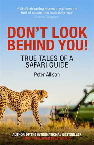 Don't Look Behind You! : True Tales of a Safari Guide-9781529309379