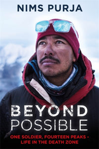 Beyond Possible : One Soldier, Fourteen Peaks - My Life In The Death Zone-9781529312249