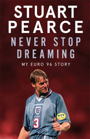 Never Stop Dreaming : My Euro 96 Story-9781529348545